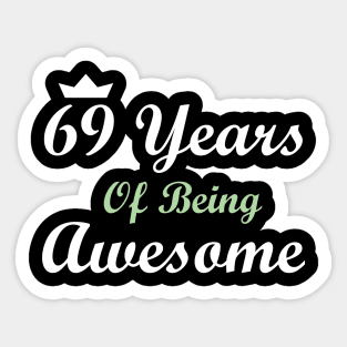 69 Years Of Being Awesome Sticker